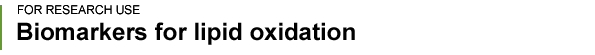 Biomarkers for lipid oxidation.